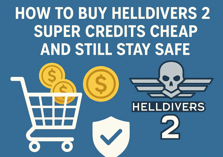 How to Buy Helldivers 2 Super Credits Cheap and Still Stay Safe